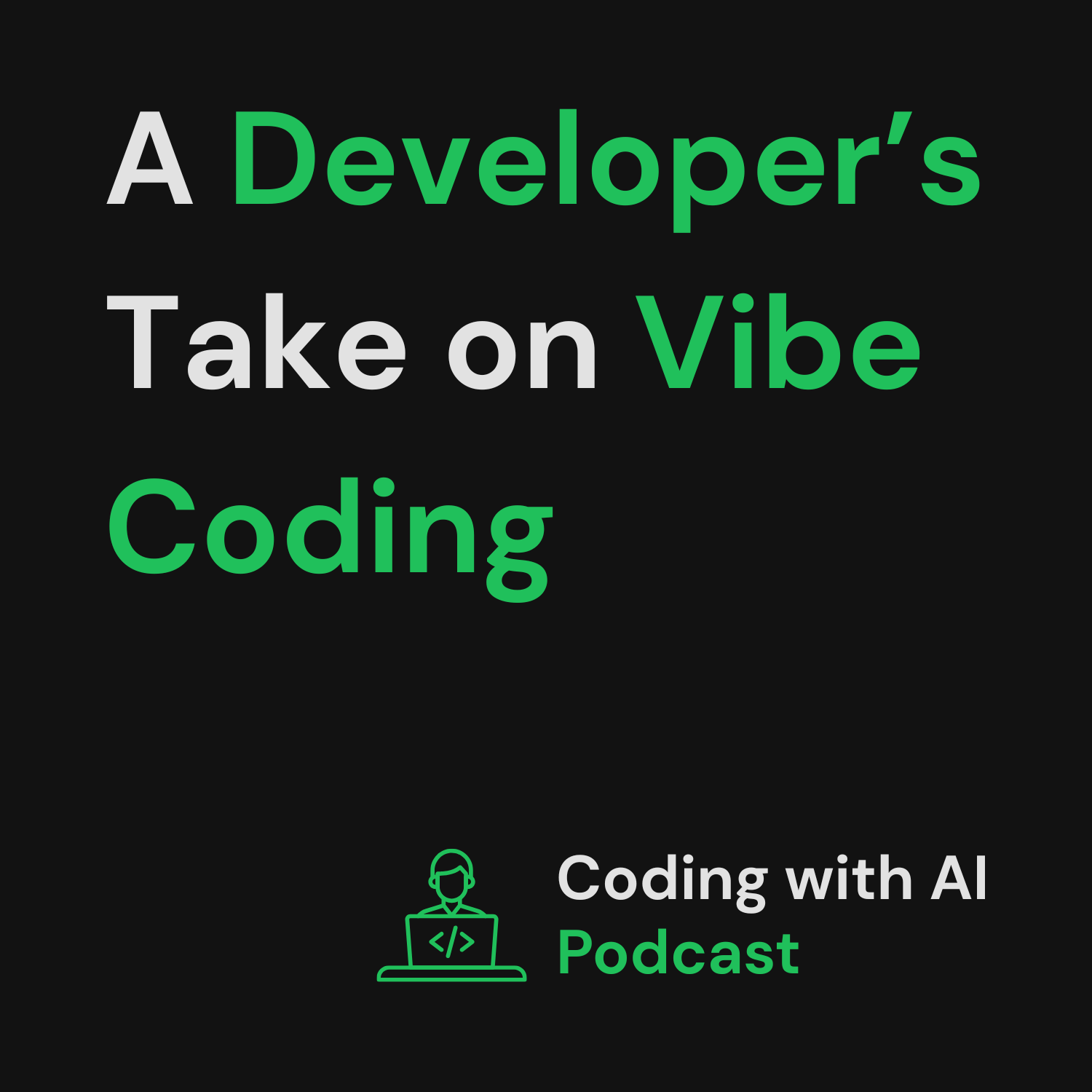 A Developer's Take on Vibe Coding